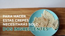 Solo necesitas dos ingredientes para hacer estas crepes