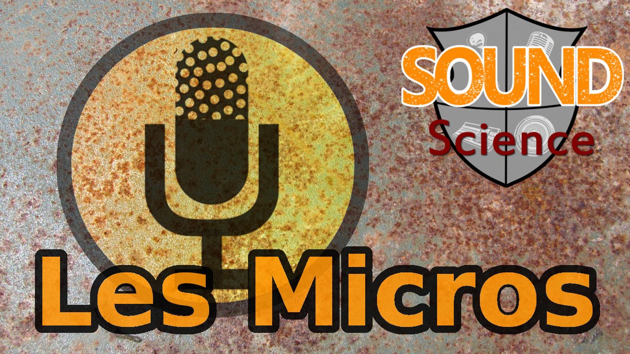 Les Micros - Sound Science #02