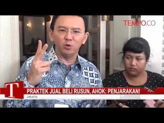 Praktek Jual Beli Rusun, Ahok: Penjarakan!