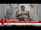 Jusuf Kalla, Penegak Hukum Jangan Jadi Monster