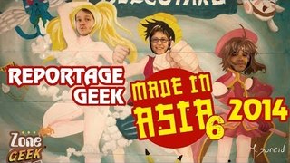 MADE IN ASIA 2014 - reportage geek