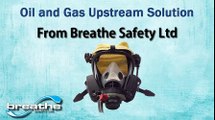 Oil and Gas Upstream Solution From Breathe Safety Ltd