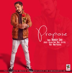 New Punjabi Songs 2016 || PROPOSE || NOORDEEP SIDHU || Punjabi Romantic Songs 2016