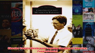 Download PDF  Chester County Mushroom Farming Images of America Pennsylvania FULL FREE