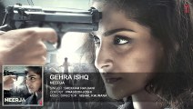 GEHRA ISHQ Full Song (Audio) - NEERJA - Sonam Kapoor - Prasoon Joshi