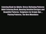 [PDF Download] Coloring Book for Adults: Stress Relieving Patterns Adult Coloring Book Amazing