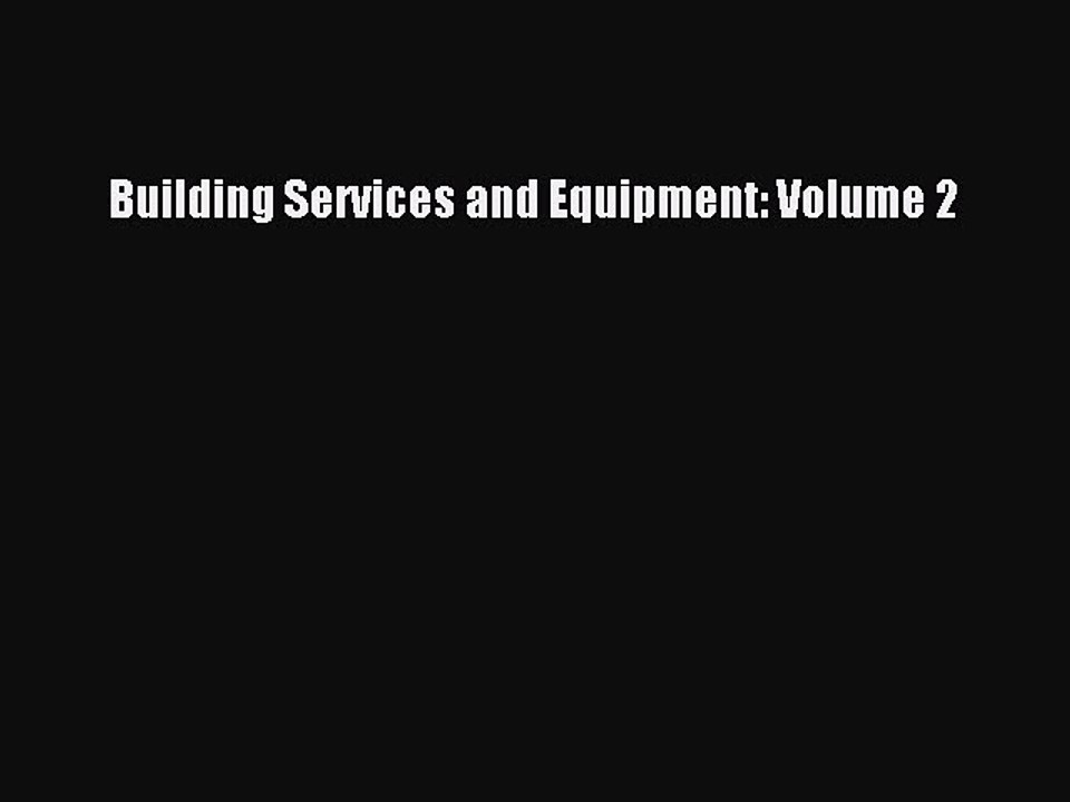[PDF Download] Building Services and Equipment: Volume 2  Free Books