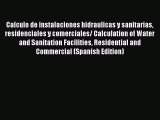 [PDF Download] Calculo de instalaciones hidraulicas y sanitarias residenciales y comerciales/