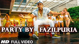 PARTY - FAZILPURIA Full HD Video Song - New Video Songs
