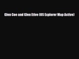 [PDF Download] Glen Coe and Glen Etive (OS Explorer Map Active) [Download] Full Ebook