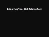 [PDF Download] Grimm Fairy Tales Adult Coloring Book  Read Online Book