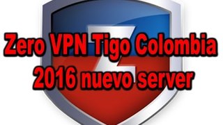 Zero VPN Tigo Colombia 2016 nuevo server