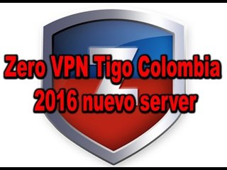 Zero VPN Tigo Colombia 2016 nuevo server