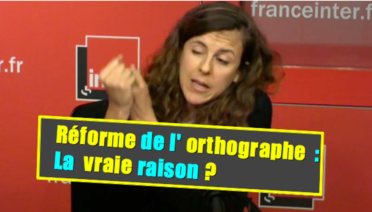 Réforme de l'orthographe : la vraie raison ?
