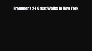 [PDF Download] Frommer's 24 Great Walks in New York [PDF] Online