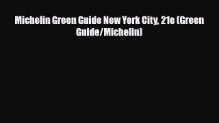 [PDF Download] Michelin Green Guide New York City 21e (Green Guide/Michelin) [PDF] Online