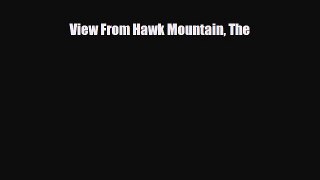 [PDF Download] View From Hawk Mountain The [Read] Online