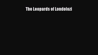 [PDF Download] The Leopards of Londolozi  Free Books