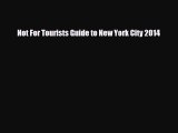[PDF Download] Not For Tourists Guide to New York City 2014 [PDF] Full Ebook
