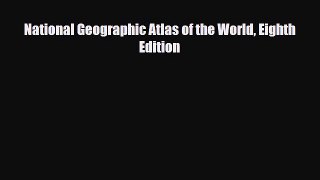 [PDF Download] National Geographic Atlas of the World Eighth Edition [Download] Online