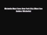 [PDF Download] Michelin Must Sees New York City (Must See Guides/Michelin) [PDF] Online
