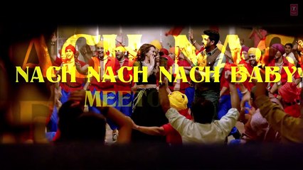 Nachan Farrate Full Song with LYRICS - All Is Well - Meet Bros - Kanika Kapoor