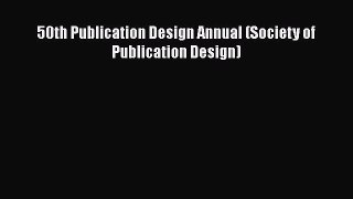[PDF Download] 50th Publication Design Annual (Society of Publication Design)  PDF Download