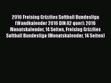 [PDF Download] 2016 Freising Grizzlies Softball Bundesliga (Wandkalender 2016 DIN A2 quer):