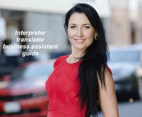 INTERPRETER, TRANSLATOR, BUSINESS ASSISTANT, GUIDE in Ukraine, Kiev, Kharkov, Poltava, Lviv, Odessa