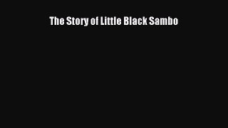 [PDF Download] The Story of Little Black Sambo  Read Online Book