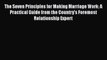 [PDF Download] The Seven Principles for Making Marriage Work: A Practical Guide from the Country's
