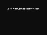 PDF Download Asset Prices Booms and Recessions Download Online