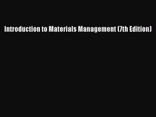 PDF Download Introduction to Materials Management (7th Edition) PDF Online