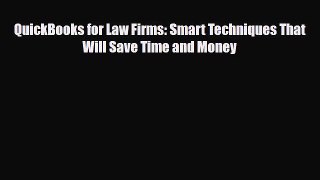 [PDF Download] QuickBooks for Law Firms: Smart Techniques That Will Save Time and Money [Read]