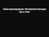 [PDF Download] Online Investing Hacks: 100 Industrial-Strength Tips & Tools [PDF] Full Ebook