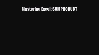 [PDF Download] Mastering Excel: SUMPRODUCT [PDF] Online