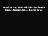 (PDF Download) Karen Kingsbury Sunrise CD Collection: Sunrise Summer Someday Sunset (Sunrise