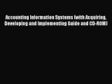 [PDF Download] Accounting Information Systems (with Acquiring Developing and Implementing Guide