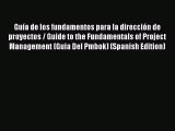 PDF Download Guía de los fundamentos para la dirección de proyectos / Guide to the Fundamentals