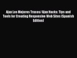 (PDF Download) Ajax Los Mejores Trucos/ Ajax Hacks: Tips and Tools for Creating Responsive