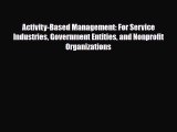 [PDF Download] Activity-Based Management: For Service Industries Government Entities and Nonprofit