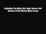 [PDF Download] Exploding: The Highs Hits Hype Heroes And Hustlers Of The Warner Music Group