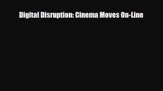 [PDF Download] Digital Disruption: Cinema Moves On-Line [Download] Full Ebook
