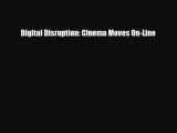 [PDF Download] Digital Disruption: Cinema Moves On-Line [Download] Full Ebook