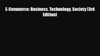[PDF Download] E-Commerce: Business Technology Society (3rd Edition) [Download] Online