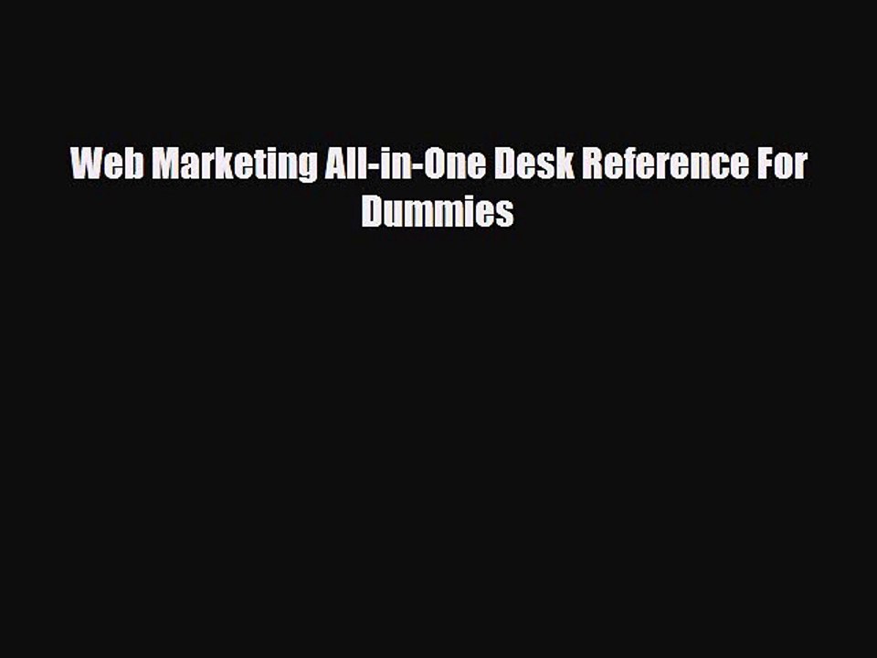 [PDF Download] Web Marketing All-in-One Desk Reference For Dummies [PDF] Full Ebook