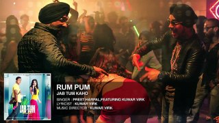Rum Pum Full Audio Song | Jab Tum Kaho | Preet Harpaal ft, Kuwar Virk | Parvin Dabas
