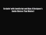 [PDF Download] Scriptin' with JavaScript and Ajax: A Designer's Guide (Voices That Matter)