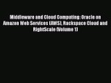 [PDF Download] Middleware and Cloud Computing: Oracle on Amazon Web Services (AWS) Rackspace