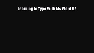 [PDF Download] Learning to Type With Ms Word 97 [PDF] Full Ebook